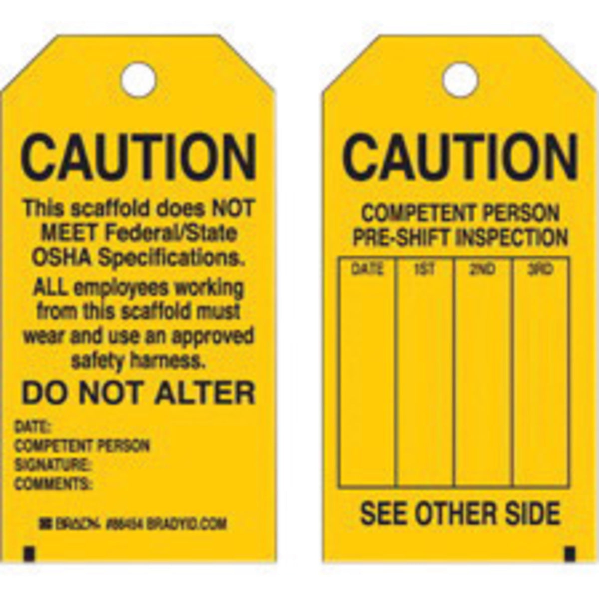Brady® 5 3/4" X 3" Black/Yellow Rigid Paper Tag (100 Per Pack) "THIS SCAFFOLD DOES NOT MEET FEDERAL/STATE OSHA SPECIFICATIONS. ALL EMPLOYEES WORKING FROM THIS SCAFFOLD MUST WEAR AND USE AN APPROVED SAFETY HARNESS. DO NOT ALTER DATE___COMPETENT…"