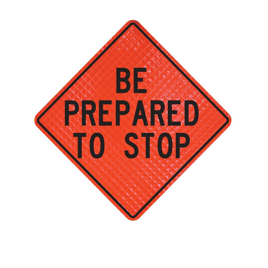 Cortina Safety Products 69" X 4" X 4" Orange And Black Lexan Polycarbonate Roll-Up Sign "BE PREPARED TO STOP"