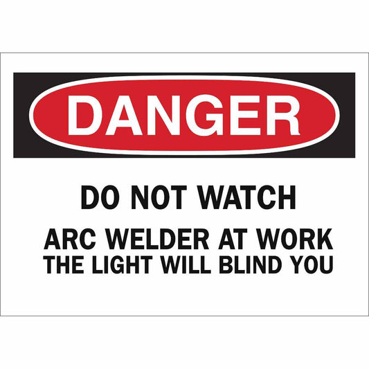 Brady® 10" X 14" X .06" Black, Red And White Rigid Polystyrene Danger Sign "DO NOT WATCH ARC WELDER AT WORK. THE LIGHT WILL BLIND YOU."
